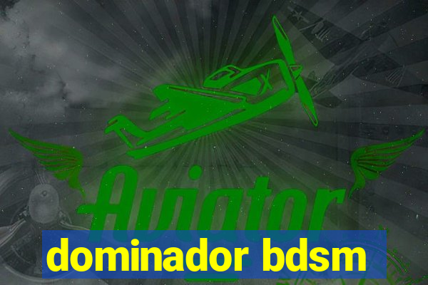 dominador bdsm